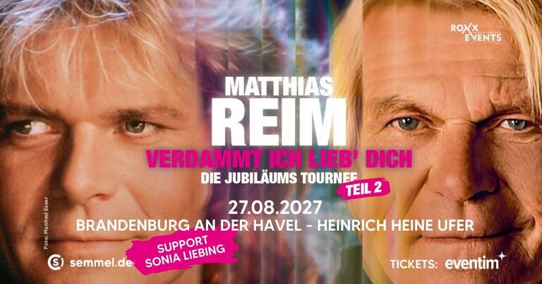 Matthias Reim kommt am 27. August 2027 erneut nach Brandenburg an der Havel. Foto: ROXX Events / Semmel Concerts